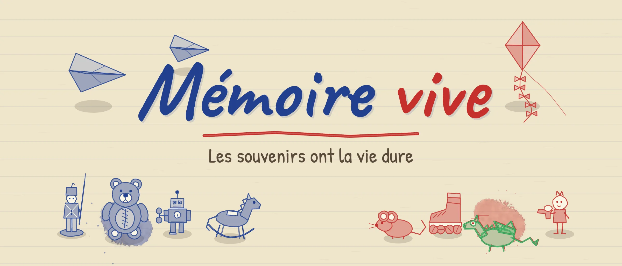 Mémoire vive : les souvenirs ont la vie dure. Des jouets bleus et des dessins rouges se font face sur une feuille lignée.